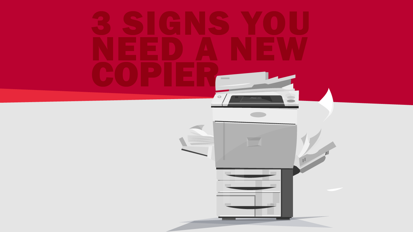 Artboard 1SIGNSYOUNEEDANEWCOPIER 3 Signs You Need a New Copier