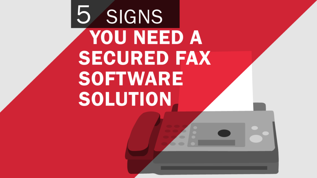 5 Signs You Need a Secured Fax Software Solution Les Olson IT